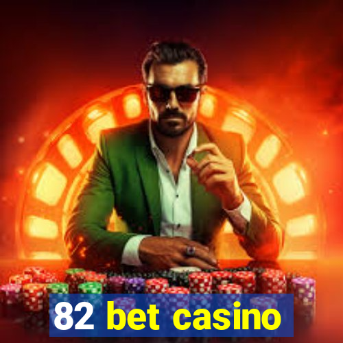 82 bet casino